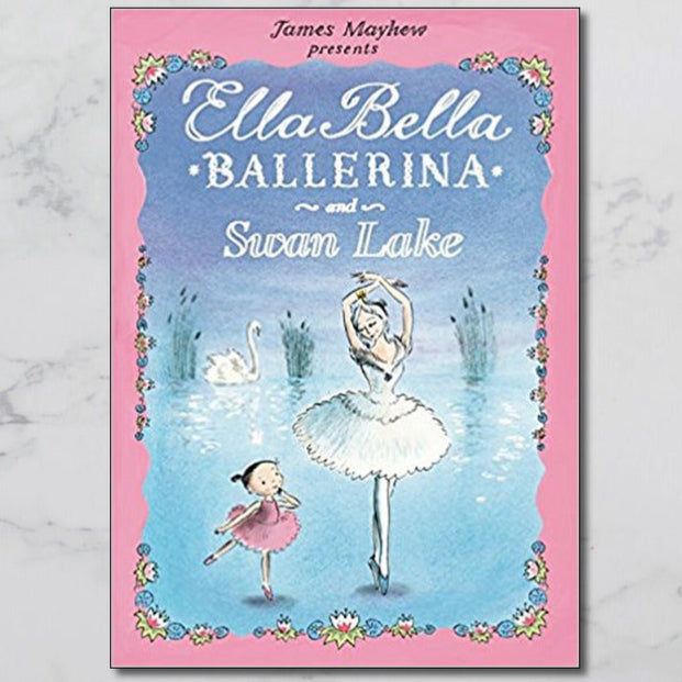 Ella Bella Ballerina and Swan Lake