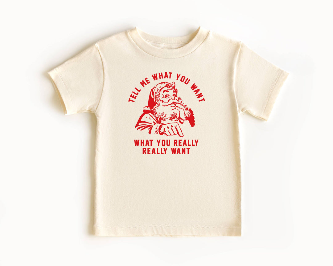 Christmas Tell Me What you Want Natural Toddler T Shirt