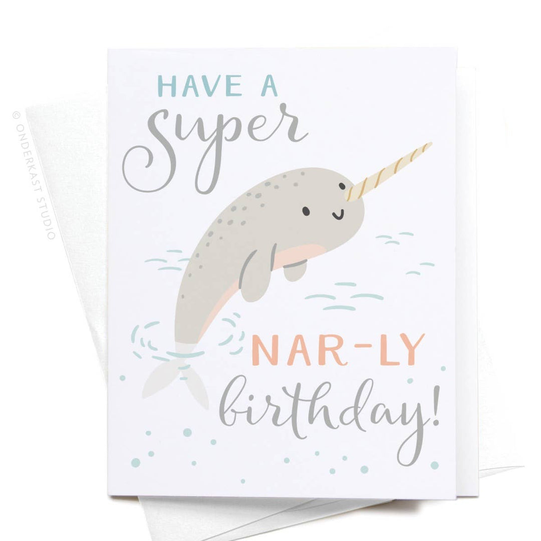 Have a Super Nar-ly Birthday! Narwhal Greeting Card