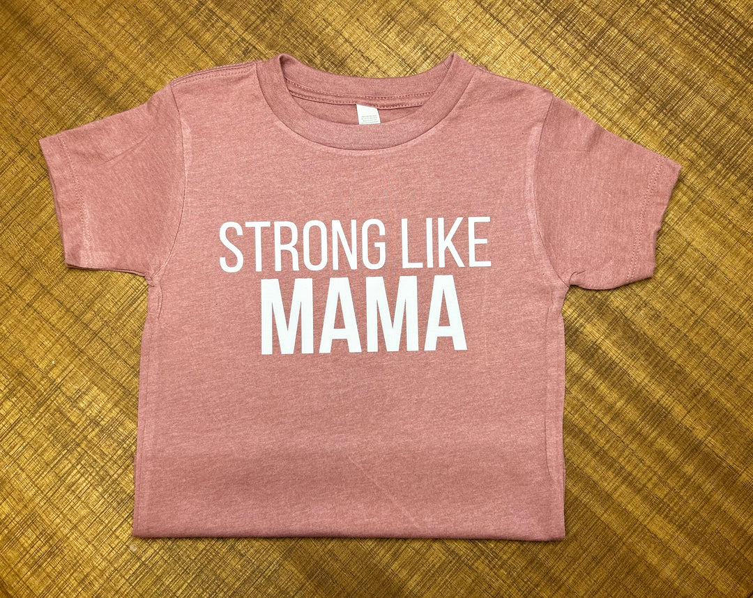 Strong Like Mama - Mauve