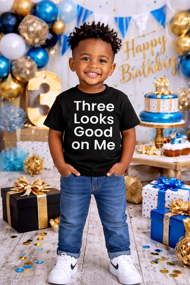 Three Looks Good on Me - Birthday